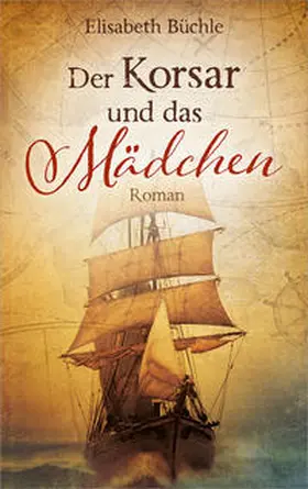 Büchle | Der Korsar und das Mädchen | Buch | 978-3-95734-188-4 | www.sack.de