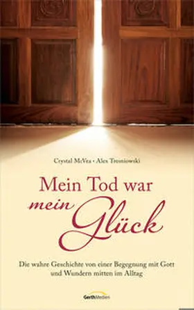 McVea / Tresniowski |  Mein Tod war mein Glück | Buch |  Sack Fachmedien