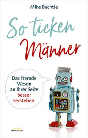Bechtle |  So ticken Männer | Buch |  Sack Fachmedien