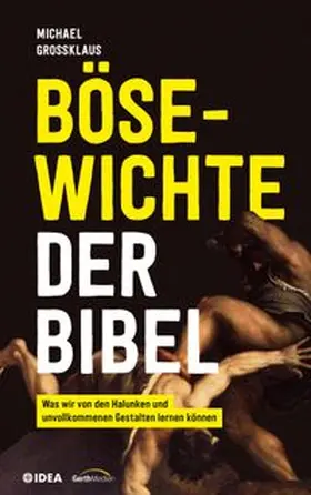 Großklaus | Bösewichte der Bibel | Buch | 978-3-95734-299-7 | www.sack.de