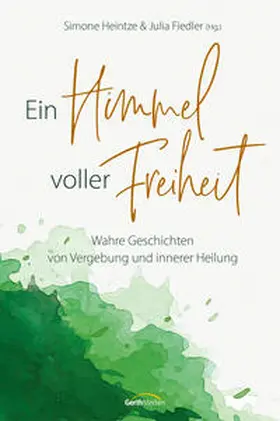 Heintze / Fiedler | Ein Himmel voller Freiheit | Buch | 978-3-95734-300-0 | www.sack.de