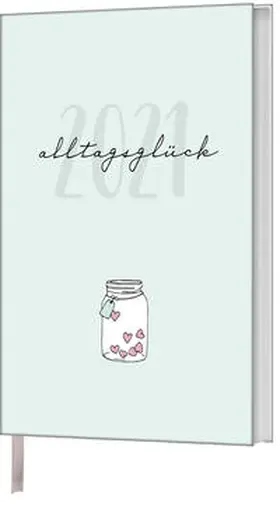 Alltagsglück 2021 | Sonstiges | 978-3-95734-448-9 | www.sack.de