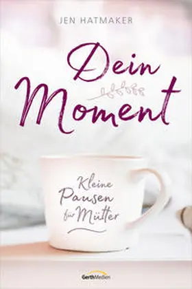 Hatmaker | Dein Moment | Buch | 978-3-95734-472-4 | www.sack.de