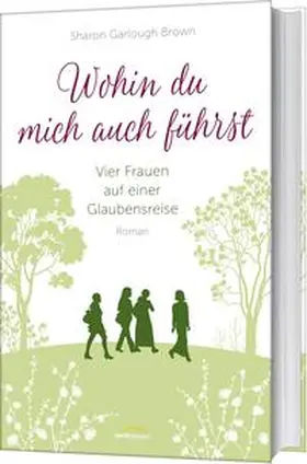 Garlough Brown |  Wohin du mich auch führst | Buch |  Sack Fachmedien