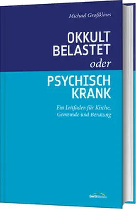 Okkult belastet oder psychisch krank | Buch | 978-3-95734-553-0 | www.sack.de