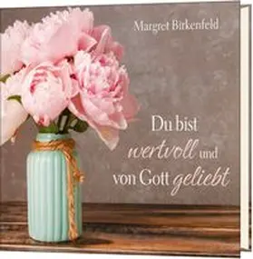 Birkenfeld | Du bist wertvoll und von Gott geliebt | Buch | 978-3-95734-575-2 | www.sack.de