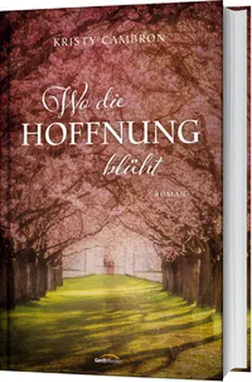 Cambron | Wo die Hoffnung blüht | Buch | 978-3-95734-579-0 | www.sack.de
