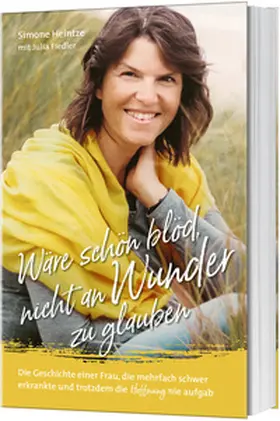 Heintze / Fiedler |  Wäre schön blöd, nicht an Wunder zu glauben | Buch |  Sack Fachmedien