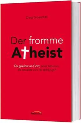 Groeschel |  Der fromme Atheist | Buch |  Sack Fachmedien