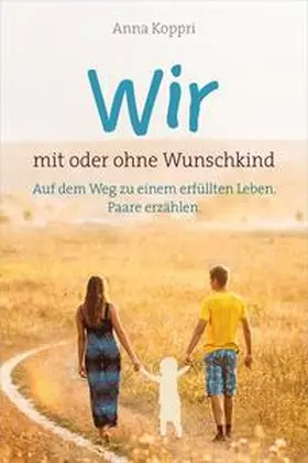 Koppri | Wir - mit oder ohne Wunschkind | Buch | 978-3-95734-656-8 | www.sack.de