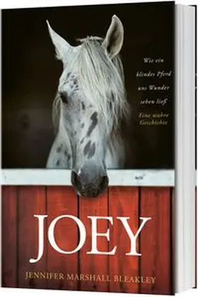 Marshall Bleakley | Joey - Wie ein blindes Pferd uns Wunder sehen ließ | Buch | 978-3-95734-657-5 | www.sack.de