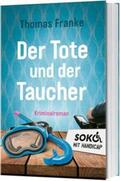 Franke |  Soko mit Handicap: Der Tote und der Taucher | Buch |  Sack Fachmedien