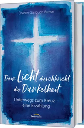 Brown | Dein Licht durchbricht die Dunkelheit | Buch | 978-3-95734-707-7 | www.sack.de