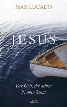 Lucado | Jesus | Buch | 978-3-95734-720-6 | www.sack.de