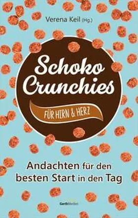 Keil / Harter / Pahl |  Schoko-Crunchies für Hirn & Herz | Buch |  Sack Fachmedien