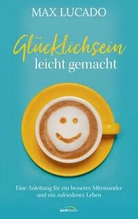 Lucado |  Glücklichsein leicht gemacht | Buch |  Sack Fachmedien
