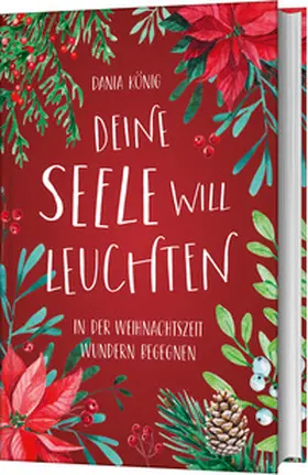 König | Deine Seele will leuchten | Buch | 978-3-95734-805-0 | www.sack.de