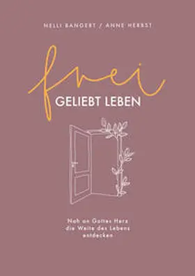 Bangert / Herbst | frei.geliebt leben | Buch | 978-3-95734-841-8 | www.sack.de
