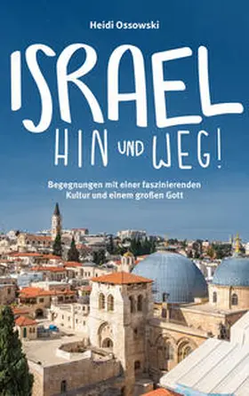 Ossowski | Israel - Hin und weg! | Buch | 978-3-95734-878-4 | www.sack.de