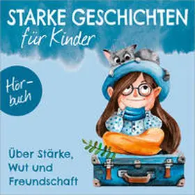 Schüer / Berninghausen / Brünjes |  Über Stärke, Wut und Freundschaft - Hörbuch | Sonstiges |  Sack Fachmedien