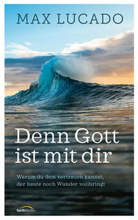 Lucado | Denn Gott ist mit dir | Buch | 978-3-95734-902-6 | www.sack.de