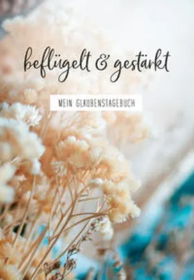 beflügelt & gestärkt | Buch | 978-3-95734-918-7 | www.sack.de