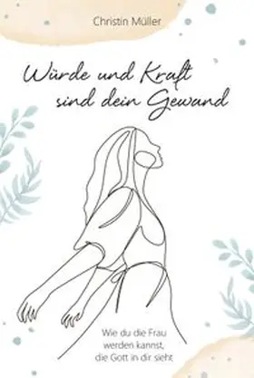 Müller | Würde und Kraft sind dein Gewand | Buch | 978-3-95734-925-5 | www.sack.de