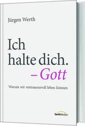 Werth | Ich halte dich. - Gott | Buch | 978-3-95734-970-5 | www.sack.de