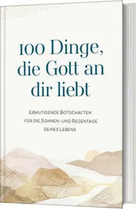100 Dinge, die Gott an dir liebt | Buch | 978-3-95734-974-3 | www.sack.de