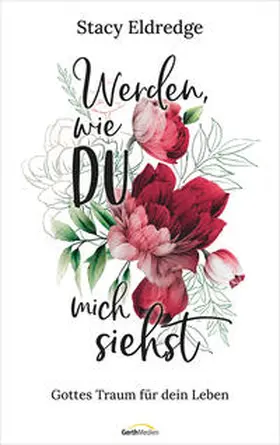 Eldredge | Werden, wie du mich siehst | Buch | 978-3-95734-994-1 | www.sack.de