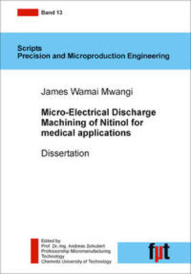 Mwangi / Schubert | Micro-Electrical Discharge Machining of Nitinol for medical applications | Buch | 978-3-95735-107-4 | sack.de