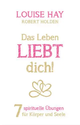 Hay. Louise / Holden |  Das Leben liebt dich | Buch |  Sack Fachmedien