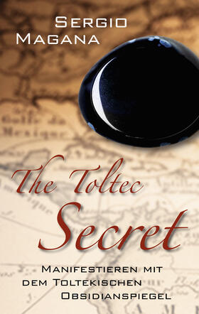 Magana |  The Toltec Secret | Buch |  Sack Fachmedien