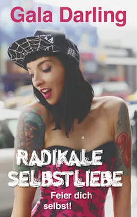 Darling |  Radikale Selbstliebe | Buch |  Sack Fachmedien