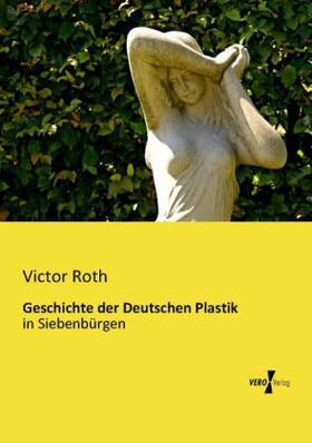 Roth |  Geschichte der Deutschen Plastik | Buch |  Sack Fachmedien