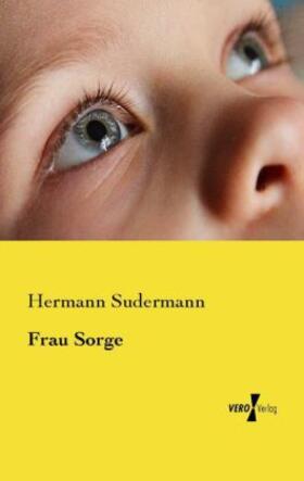 Sudermann |  Frau Sorge | Buch |  Sack Fachmedien