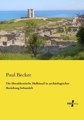 Becker |  Die Herakleotische Halbinsel in archäologischer Beziehung behandelt | Buch |  Sack Fachmedien