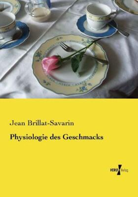 Brillat-Savarin |  Physiologie des Geschmacks | Buch |  Sack Fachmedien