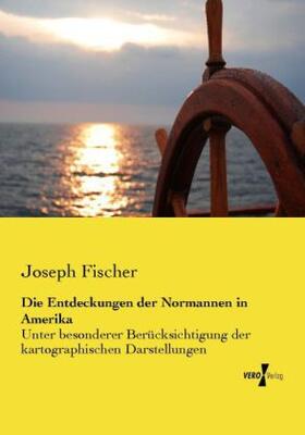 Fischer |  Die Entdeckungen der Normannen in Amerika | Buch |  Sack Fachmedien