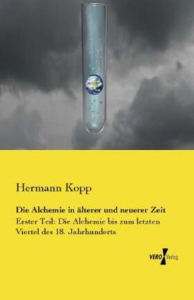 Kopp |  Die Alchemie in älterer und neuerer Zeit | Buch |  Sack Fachmedien