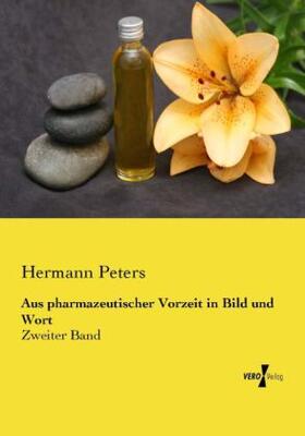 Peters |  Aus pharmazeutischer Vorzeit in Bild und Wort | Buch |  Sack Fachmedien