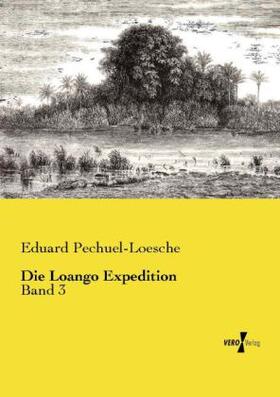 Pechuel-Loesche |  Die Loango Expedition | Buch |  Sack Fachmedien