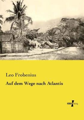 Frobenius |  Auf dem Wege nach Atlantis | Buch |  Sack Fachmedien