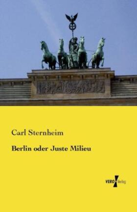 Sternheim |  Berlin oder Juste Milieu | Buch |  Sack Fachmedien