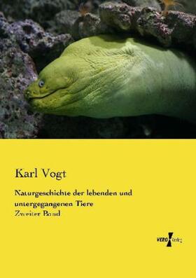 Vogt |  Naturgeschichte der lebenden und untergegangenen Tiere | Buch |  Sack Fachmedien