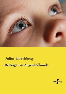 Hirschberg |  Beiträge zur Augenheilkunde | Buch |  Sack Fachmedien