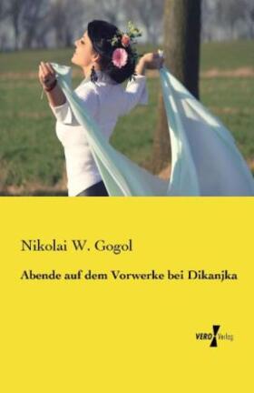 Gogol |  Abende auf dem Vorwerke bei Dikanjka | Buch |  Sack Fachmedien