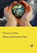 Veblen |  Theory of the Leisure Class | Buch |  Sack Fachmedien