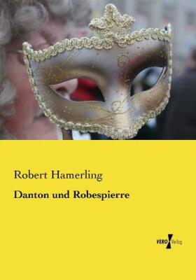 Hamerling |  Danton und Robespierre | Buch |  Sack Fachmedien