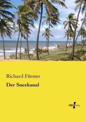 Förster |  Der Suezkanal | Buch |  Sack Fachmedien